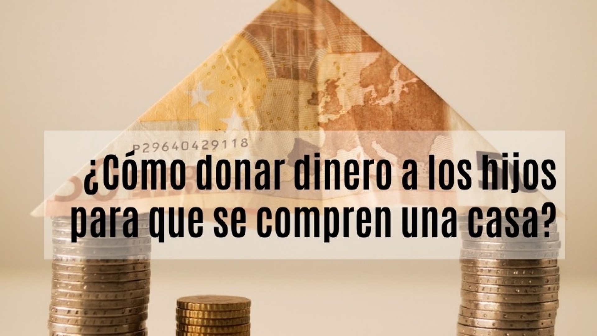 Donación padres a hijos para compra de Vivienda